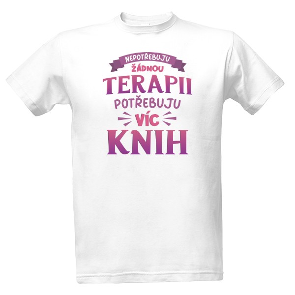 Tričko s potiskem Potřebuju víc knih